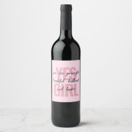 Etiqueta Para Botella De Vino Sí Chica Eres Un Hermoso Chica Motivador Imprimir