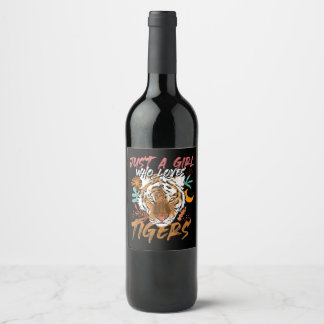 Etiqueta Para Botella De Vino sólo un chica que ama los tigres | Regalo de los a