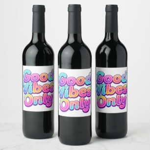 Etiqueta Para Botella De Vino Solo Vibraciones Positivas Tipografía Colorida Dis
