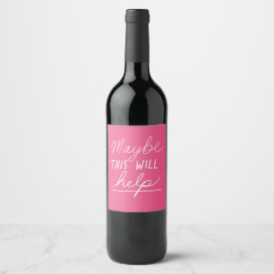 Etiqueta Para Botella De Vino Tal Vez Esto Ayude A La Graciosa Etiqueta De Vino