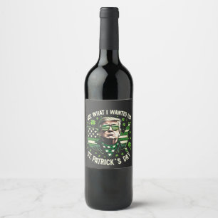 Etiqueta Para Botella De Vino Tengo lo que quería para el Día de San Patricio Tr