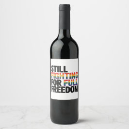 Etiqueta Para Botella De Vino Todavía luchando por la plena libertad LGBTQ Améri