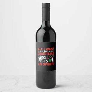Etiqueta Para Botella De Vino Todo lo que quiero para Navidad es Deportes Aéreos