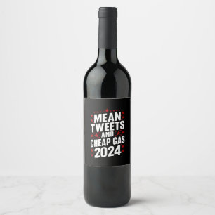 Etiqueta Para Botella De Vino Tweets Medios Y Gas Barato Donald Trump 2024
