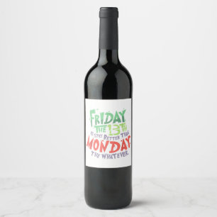 Etiqueta Para Botella De Vino Viernes 13 es Mejor que Lunes el Cualquiera
