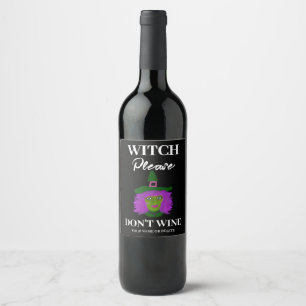 Etiqueta Para Botella De Vino Witch Please Funny Halloween Saying Fiesta Name