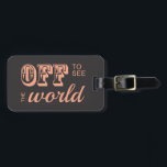Etiqueta Para Maletas Afuera a ver el mundo - Por el aventurero<br><div class="desc">¡Fuera a ver el mundo! Estilo vintage suave texto rosa suave con un fondo gris oscuro. Perfecto para el aventurero y trotamundos, partió en otro viaje. Dales el regalo de una etiqueta de equipaje única, o cómpralo por ti mismo! No puedes equivocarte con este tipo de estilo dulce y retro...</div>