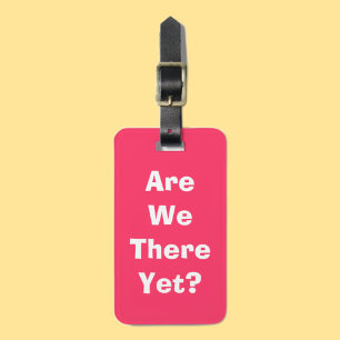 Etiqueta Para Maletas Are we there yet?