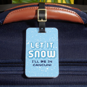 Etiqueta Para Maletas DEJEN QUE NIEVE - ¡Estaré en Cancún! Personalizado
