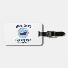 Etiqueta Para Maletas El trabajo me fastidia que vaya en un crucero