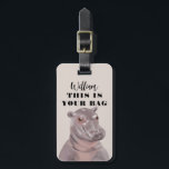 Etiqueta Para Maletas Funny Ilustracion Hippo Personalizado<br><div class="desc">Divertido hipopótamo -esta es su bolsa- etiqueta con el nombre del equipaje.</div>