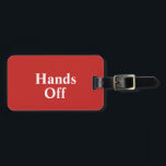 Etiqueta Para Maletas Funny Moderno Rojo Manos Blancas Sin Equipaje<br><div class="desc">Haga que su equipaje se destaque de la multitud en el pedido de equipaje con nuestra divertida etiqueta roja y blanca. Es un masaje hilarante "Hand Off" con letras claras y llamativas en negrita seguro que atraerá sonrisas y elogios. En el reverso, añade tu nombre y la información de contacto...</div>