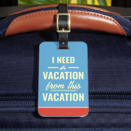 Etiqueta Para Maletas I Need a Vacation from This Vacation Funny Trendy