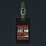 Etiqueta Para Maletas Inspirador Sin Llorar En La Cita Deportiva De Béis<br><div class="desc">No hay llanto en el béisbol. Cita divertida y humorística del béisbol para inspirar y motivar a jugadores como tú. No importa que ganes o pierdas. Lo que importa es que intentes jugar. Todo el éxito comienza con el fracaso. Tipografía de diseño vintage y angustiada. El color de fondo se...</div>