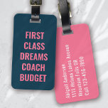 Etiqueta Para Maletas Primera clase Dreams Blue Pink Typography Funny<br><div class="desc">Vive tu equipaje con este diseño personalizado perfecto para los viajeros</div>