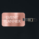Etiqueta Para Maletas Rubor Pink - Rosa de planificador de eventos de Re<br><div class="desc">Pink & Rosa Gold Brushed Metalizado Event Planner Name Tag para un Salón. El nombre y la profesión o el negocio pueden cambiarse para cualquier tipo de negocio. Póngase en contacto con el diseñador para obtener más elementos coincidentes.</div>