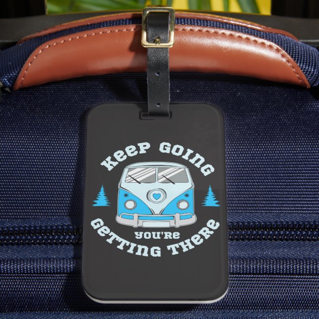 Etiqueta Para Maletas Sigue yendo, estás llegando allí (Anverso In situ 2)