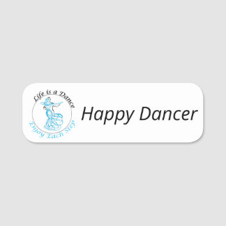 Etiqueta Para Nombres Customizable Name Badge "Life is a Dance..."