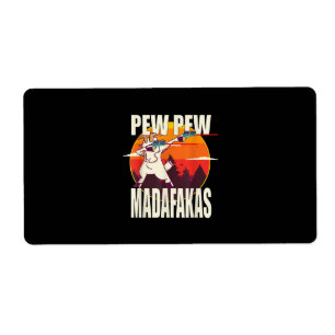 Etiqueta Pew Pew Madafakas