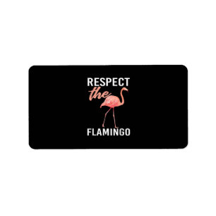 Etiqueta Respeto Al Flamingo   Funny Flamingo Lover