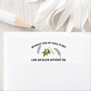 Etiqueta Sin ti el alma se seca como una oliva sin aceite