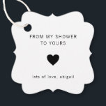 Etiquetas Para Recuerdos De Mi Ducha A La Moderna Ducha Bridal<br><div class="desc">La moderna ducha de novia favorece las etiquetas con un diseño mínimo que incluye el mensaje "De mi ducha a la tuya" con un corazón y tu nombre en negro, sobre un fondo blanco. Las fuentes y los colores de fondo pueden cambiarse a los colores que desee. Estas etiquetas simples...</div>