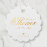 Etiquetas Para Recuerdos De Mi Ducha A Tu Relieve metalizado dorado Ducha D<br><div class="desc">Elegante tipografía ducha de novia favorece las etiquetas con un diseño sencillo con el mensaje "De mi ducha a la tuya" en caligrafía y tipos de letra serif. Debajo hay un corazón y tu nombre. Todos los elementos de diseño tienen un Relieve metalizado de oro real sobre un fondo blanco....</div>
