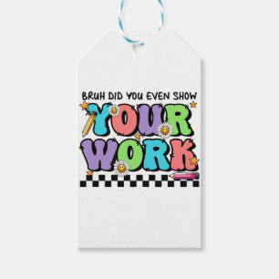Etiquetas Para Regalos Regalo para Maestro Eh, ¿Mostraste Tu Trabajo?