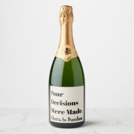 Etiquetas Para Vinos Espumosos Se Tomaron Decisiones de Borrachera Humor Divorcio