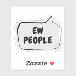 EW PEOPLE Speech Bubble Vinyl Pegatina