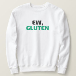 Ew, Sudadera con capucha de gluten