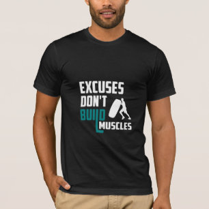 Excusas no construyen músculos - Camiseta de gimna