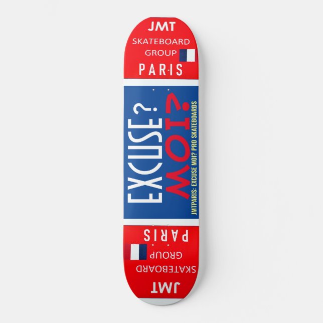 EXCUSE MOI JMT PARIS 8 Placa para skateboard de 1/ (Anverso)