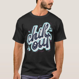 Explosión de Chill Out De La Pasada Camiseta De Di