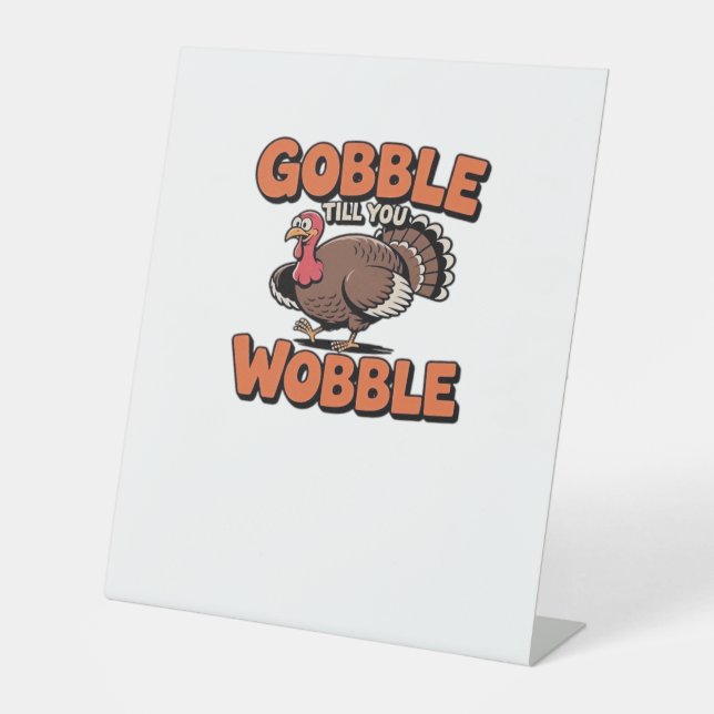 Expositor En L Gobble hasta que tambores - Gracioso Personalizado (Anverso)