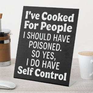 Expositor En L He cocinado para personas que debí haber envenenad