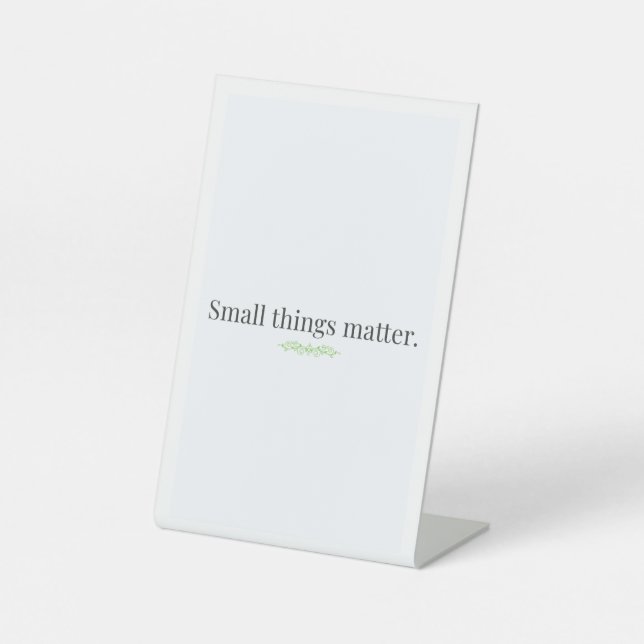 Expositor En L Small Things Matter Tabletop Sign (Anverso)