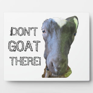 Expositora Cabra "¡NO VAYAS ALLÍ!" Placa