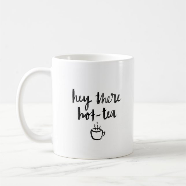 "Ey allí taza blanca clásica del Caliente-Té" - (Izquierda)
