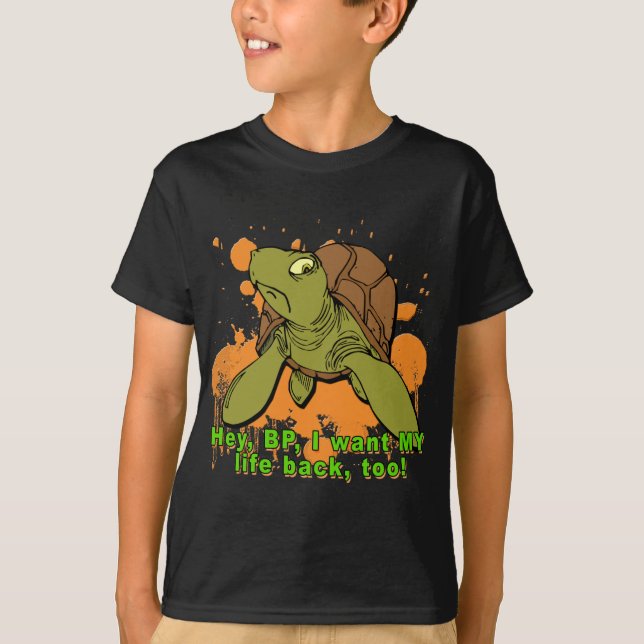 Ey BP quiero mi camiseta de la tortuga de la parte (Anverso)