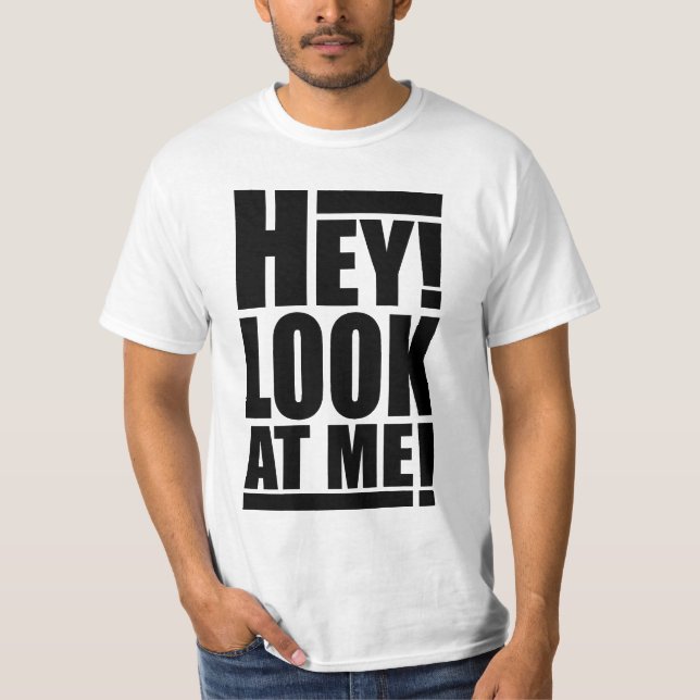 ¡Ey! ¡Míreme! Camiseta (Anverso)