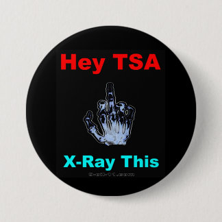 "Ey TSA, radiografían este" botón oficial