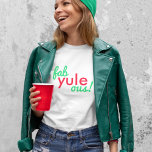 Fab Yule Ous | Fabulosos Navidades Elegante Fun Fa<br><div class="desc">Curioso y elegante "¡Fab yule ous!" fabulosa cita camisetas de mujeres en tipografía moderna en rojo festivo divertido y verde en un estilo minimalista moderno.</div>