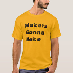 "Fabricantes que van a hacer" la camiseta