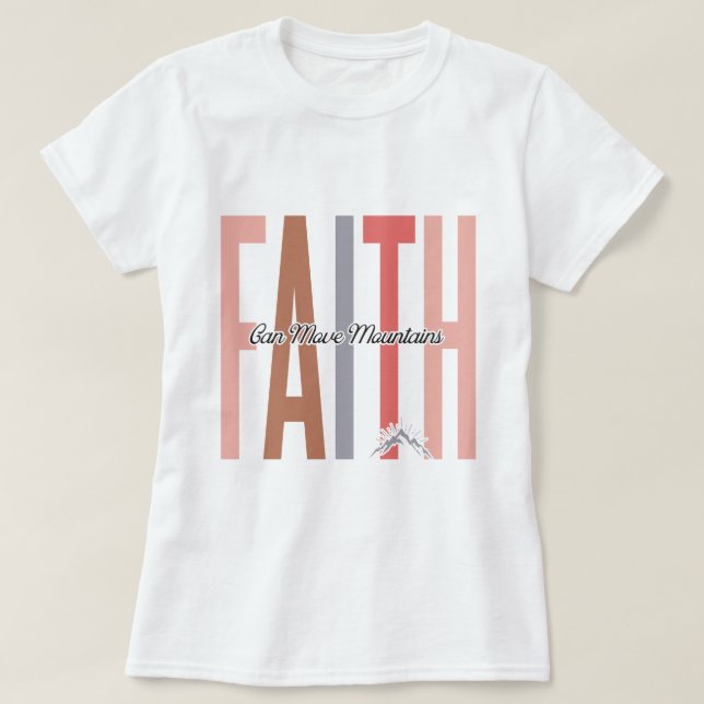 Faith Can Move Mountains camiseta Inspiradora (Diseño del anverso)