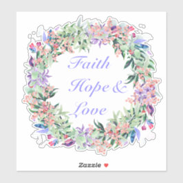 Faith Hope & Love Floral Wreath Pegatina