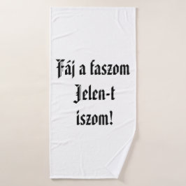 Fáj a faszom Jelen-t iszom! fehér törülköző