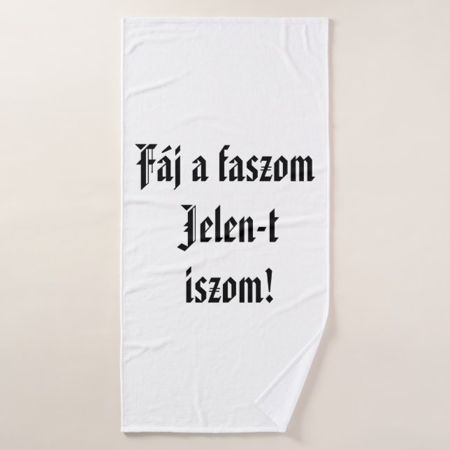 Fáj a faszom Jelen-t iszom! fehér törülköző (Toalla de baño)