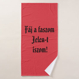 Fáj a faszom Jelen-t iszom piros törülköző