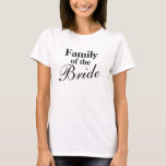 Familia de la novia a los camisetas | ¡Personaliza<br><div class="desc">Familia elegante de la novia a los camisetas | diseño de personalizable. Buena idea para boda o soltera. Se pueden cambiar los colores blanco y negro. Personalizable para todos los miembros de la familia y novio. Ejemplos: Madre de la novia. Padre de la Novia. Hermano de la novia. Hermana de...</div>